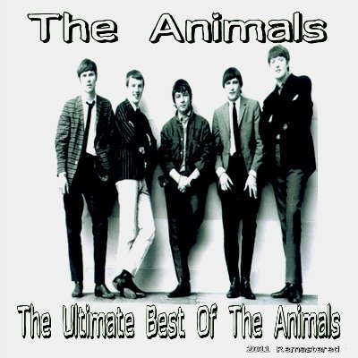 The Ultimate Best Of The Animals [Remastered] — The Animals | Last.fm