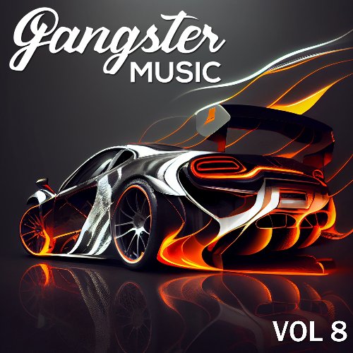 GANGSTER MUSIC, Vol. 8 — Various Artists | Last.fm