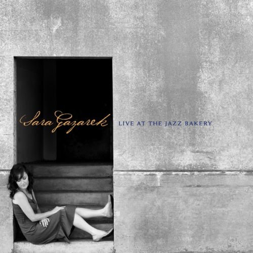 Live At The Jazz Bakery — Sara Gazarek | Last.fm