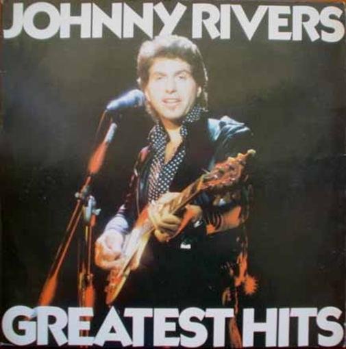 Johnny Rivers Last Performance Greatest Hits — Johnny Rivers | Last.fm