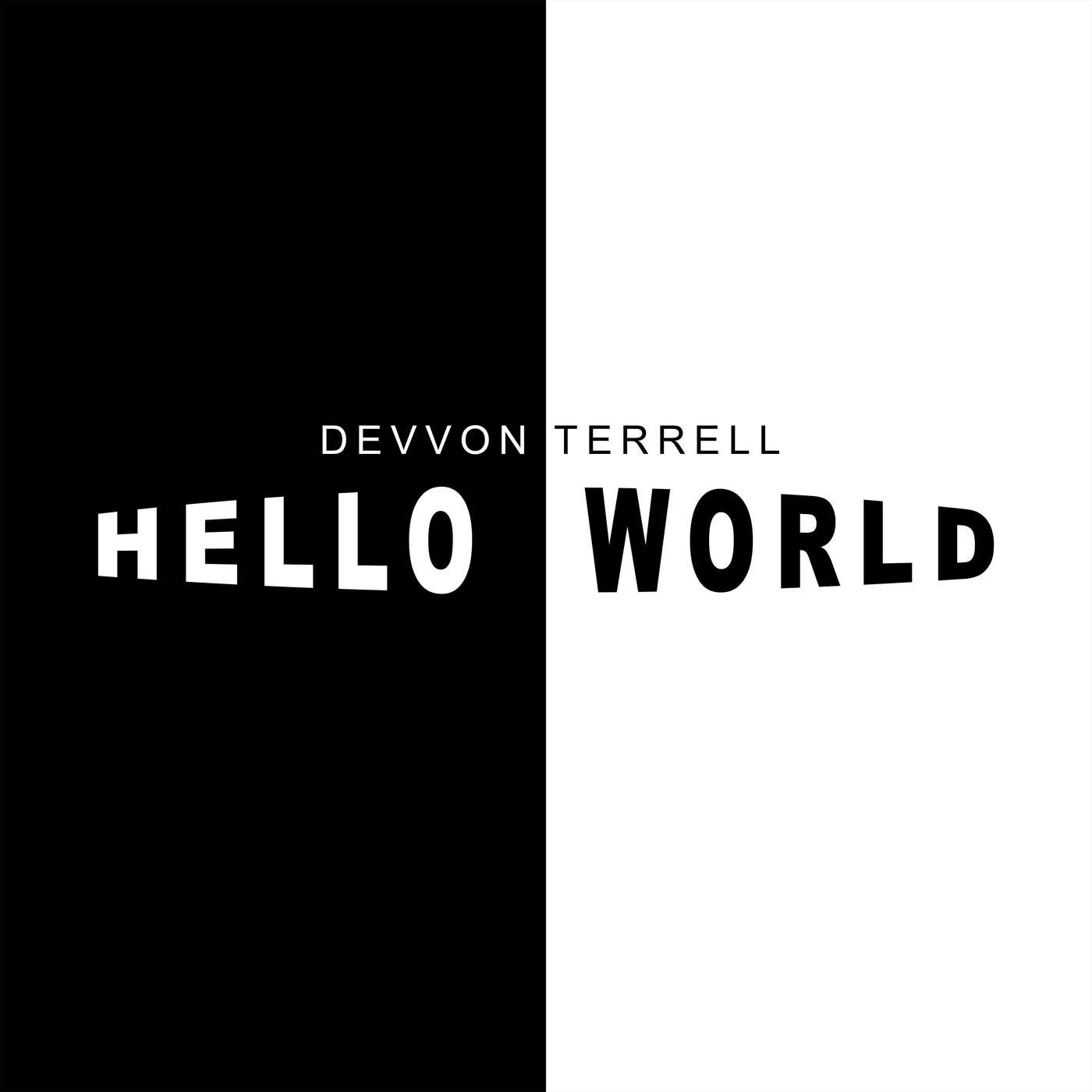 Песня хелло мир. Альбом hello World. Devvon Terrell. Новый альбом hello, World. Обложка Хелло.