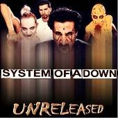 Unreleased — System of a Down | Last.fm
