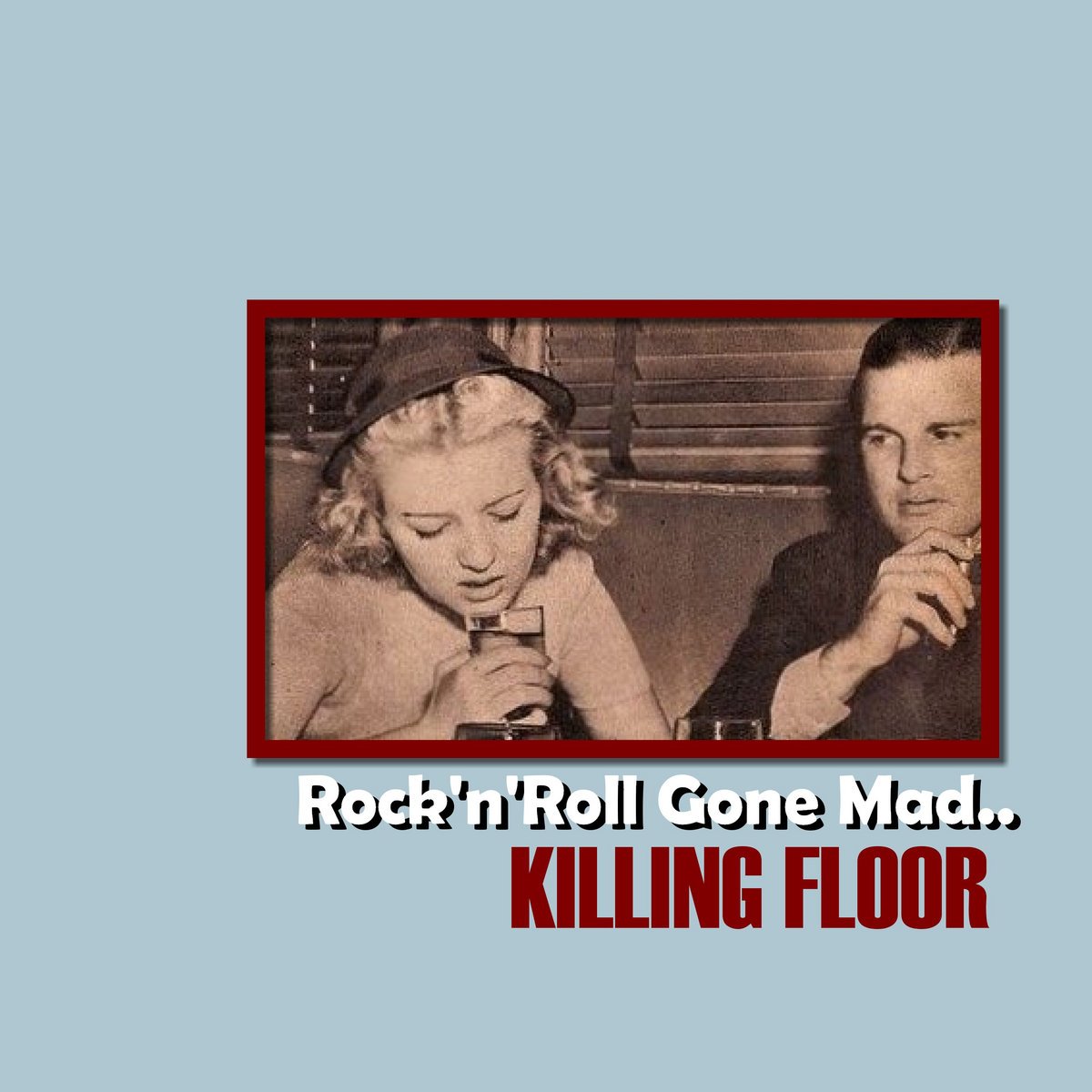 My life is to kill. Killing Floor - Rock'n'Roll gone Mad - (2012) - CD Covers. Gone Mad. Trouble in my Life.