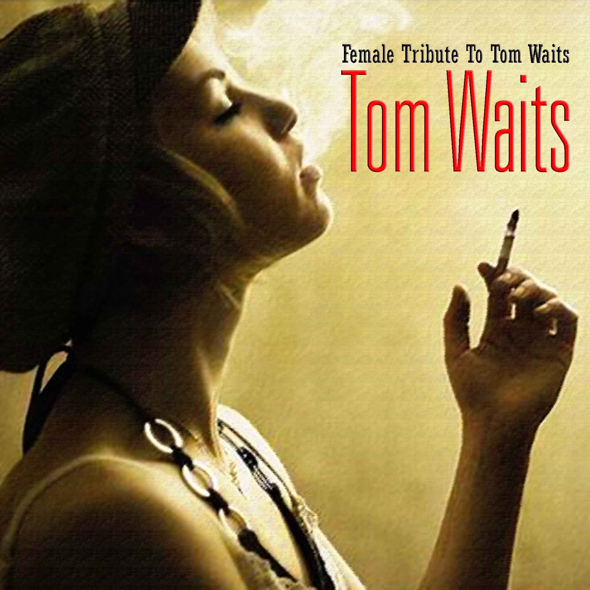 Female Tribute to Tom Waits, Volume 1 — Various Artists | Last.fm