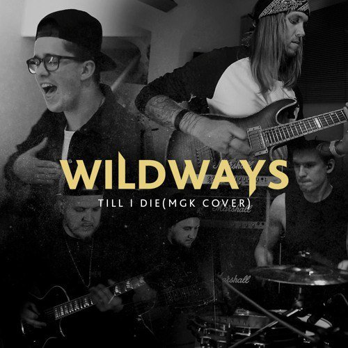 Till I Die — Wildways | Last.Fm