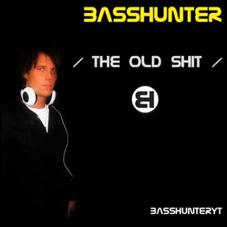 The Old Shit — Basshunter | Last.fm