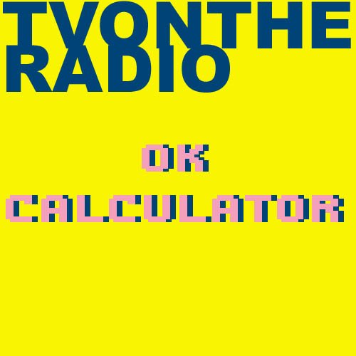 OK Calculator — TV on the Radio | Last.fm