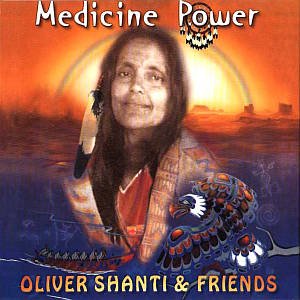 Medicine Power Men — Oliver Shanti & Friends | Last.fm