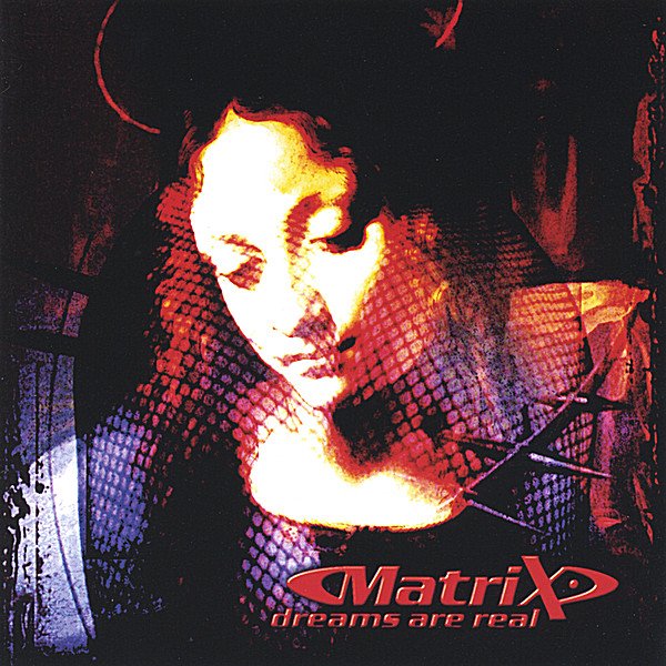 Dreams Are Real — Matrix | Last.fm