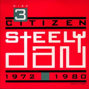 Citizen Steely Dan (disc 3) — Steely Dan | Last.fm
