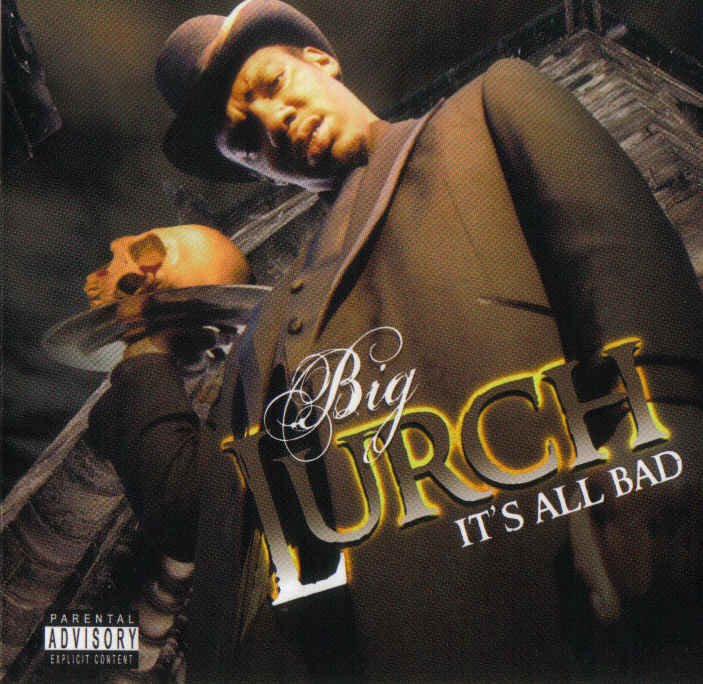 It's All Bad — Big Lurch | Last.fm