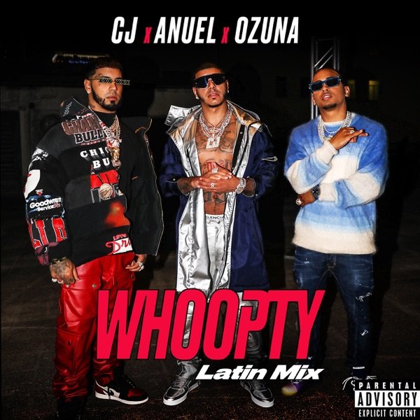 Whoopty (Latin Mix) [feat. Anuel AA and Ozuna] — CJ | Last.fm