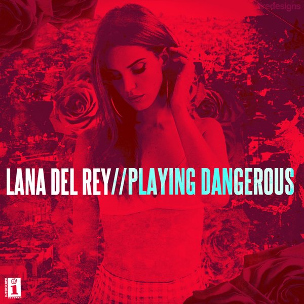 Lana Del Rey Playing Dangerous by DigitalTapeDamping47116 - Tuna