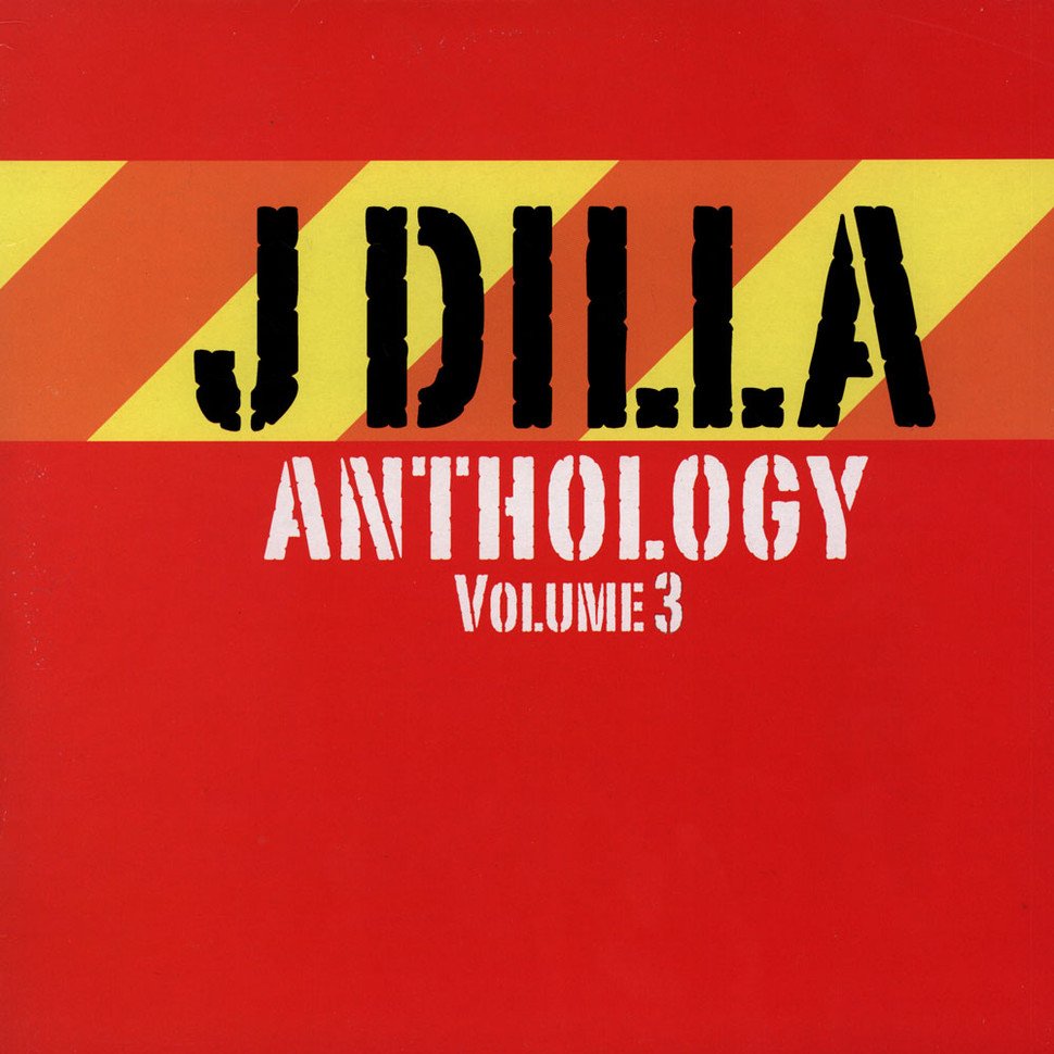 Anthology, Volume 3 — J Dilla | Last.fm