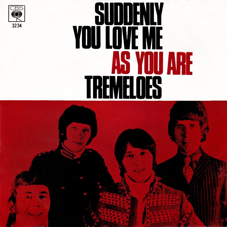 The tremeloes – here come the tremeloes. Tremeloes happy song. Suddenly you love me. Suddenly you love me. Suddenly you love me.
