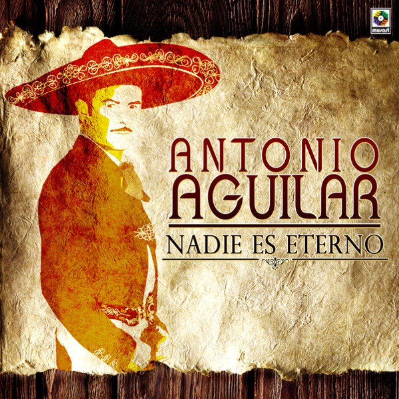 Albums - Que Falta Me Hace Mi Padre — Antonio Aguilar 