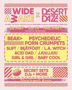 Wide Awake x Desert Daze в EartH (London), 26 Май 2023 | Last.fm