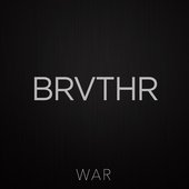 BRVTHR - War