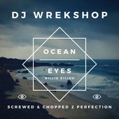 Ocean Eyes (Screwed & Chopped)