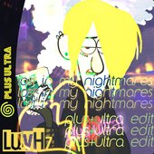lost in my nightmares (plus+ultra edit)