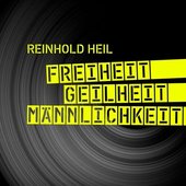 FREIHEIT GEILHEIT MÄNNLICHKEIT [Explicit]