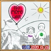 No More War, Please