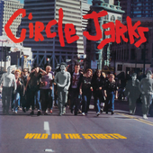 Circle Jerks - Wild in the Streets (40th Anniversary Edition).png