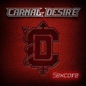 Carnal Desire - Sexcore
