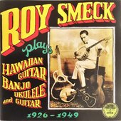 Roy Smeck Plays Hawaiian Guitar, Banjo, Ukulele and Guitar