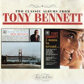 I Left My Heart in San Francisco + I Wanna Be Around