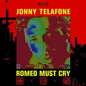 Romeo Must Cry