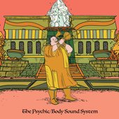 The Psychic/Body Sound System