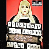 CAGED BY DUMB BLONDE