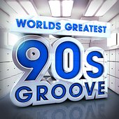 40 Worlds Greatest 90's Groove - The Only Nineties Grooves Album You'll Ever Need!