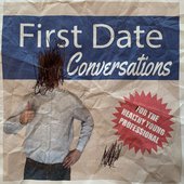 First Date Conversations (For the Healthy Young Professional)