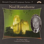 British Church Music Series 7: Music of Noel Rawsthorne