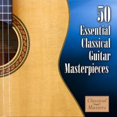 50 Essential Classical Guitar Masterpieces
