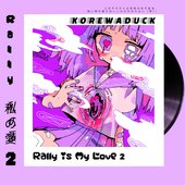 Rally Is My Love 2 [Explicit]