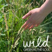 Wild - Green as the Soul