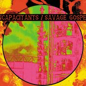 Incapacitants / Savage Gospel