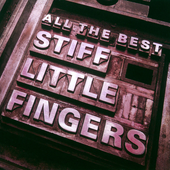 Stiff Little Fingers - All The Best.png