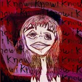 i know, i know, i know
