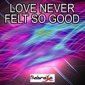 Love Never Felt so Good