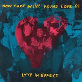 Love in Effect - Now That We've Found Love (1989)