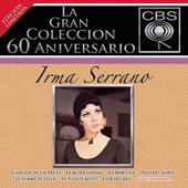 La Gran Coleccion Del 60 Aniversario CBS - Irma Serrano