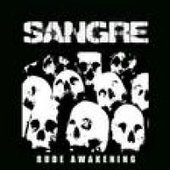 SANGRE RUDE AWAKENING http://www.myspace.com/sangre