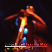 Frank & Max (Bass solos 2001-2011)