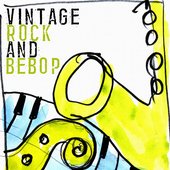 Vintage Rock and Bebop