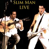 Slim Man Live