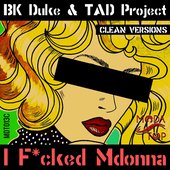 I F*cked Mdonna (Clean Versions)